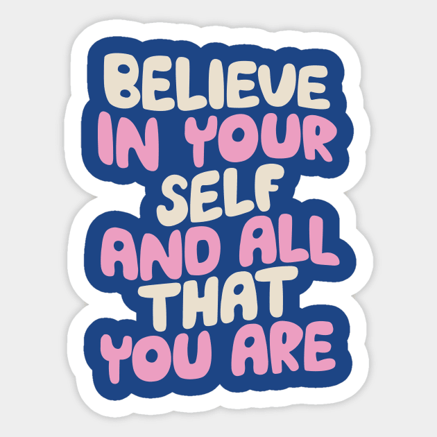 Believe In Yourself and All That You Are in blue white and pink Sticker by MotivatedType